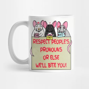 Respect People's Pronouns Or Else We'll Bite You! (Full Color Version) Mug